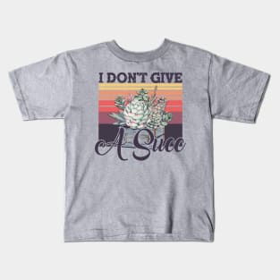 I Don't Give A Succ Vintage Succulent Gardening Kids T-Shirt